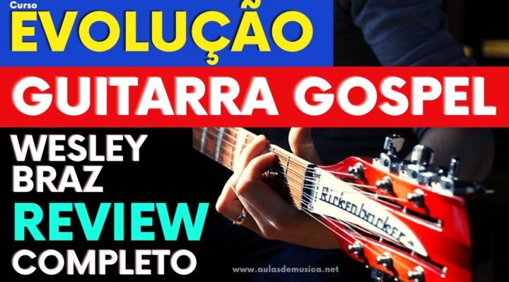 Curso Evolução Guitarra Gospel do Zero Wesley Braz